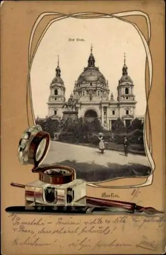Präge Passepartout Ak Berlin Mitte, Der Dom, Tintenfass, Schreibfeder