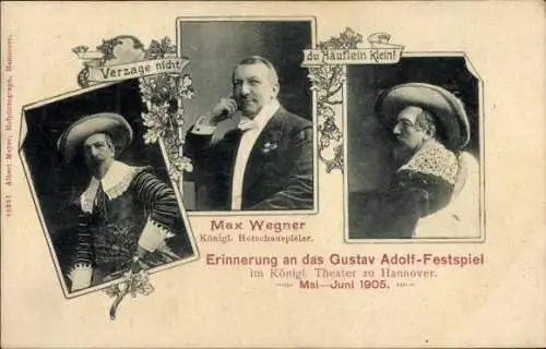 Ak Hannover, Theater, Gustav Adolf-Festspiel, Mai Juni 1905, Schauspieler Max Wegner
