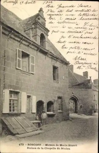 Ak Roscoff Finistère, Haus von Marie Stuart, Ruinen der Chapelle St-Ninien,  von 1902