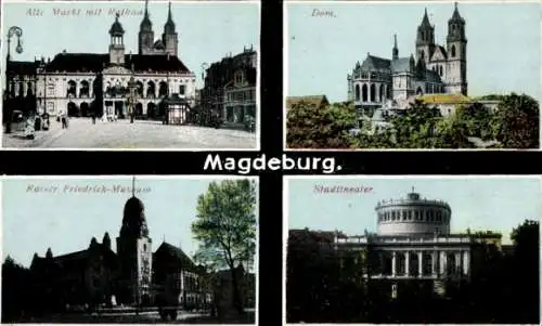 Ak Magdeburg an der Elbe, Altes Rathaus, Dom, Kaiser Friedrich-Museum, Stadttheater