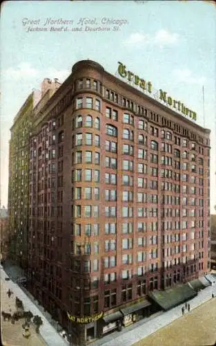 Ak Chicago Illinois USA, Great Northern Hotel, Jackson Boulevard, Dearborn St, Schriftzug „Great 