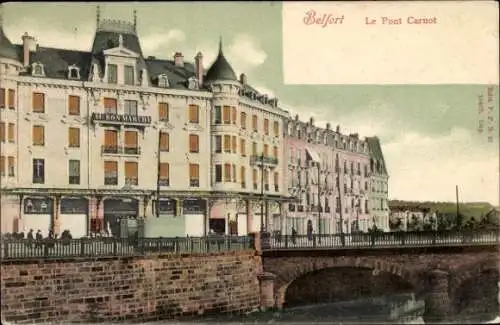 Ak Belfort Beffert Beffort Territoire de Belfort, Historisches Gebäude, Le Pont Carnot, Farbiges 