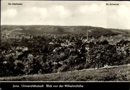 Ak Jena in Thüringen, Universitätsstadt, Blick von der Wilhelmshöhe, Schottwerke, Zeisswerke