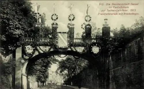 Ak Kassel in Hessen, Festschmuck zur Tausendjahrfeier 1913, Frankfurter Straße, Brückenbogen