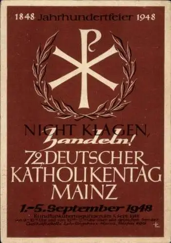 Ak Mainz in Rheinland Pfalz, 72. Deutscher Katholikentag 1848-1948, Nicht klagen, handeln!