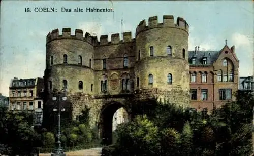 Ak Köln am Rhein, Das alte Hahnentor, Stadtmauer, historische Architektur