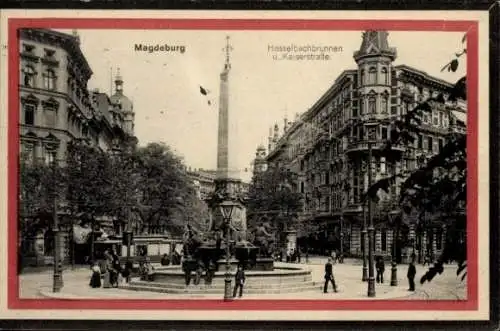 Ak Magdeburg an der Elbe,  Hasselbachbrunnen u. Kaiserstraße