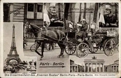 Ak Droschkenfahrt des Eisernen Gustav, Berlin-Paris, Eiffelturm, Brandenburger Tor