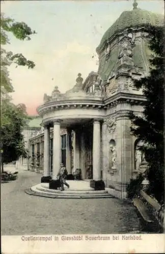 Ak Kyselka Gießhübl Giesshübl Sauerbrunn Region Karlsbad, Quellentempel, Architektur, Glesshübl, 