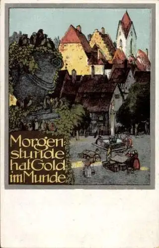 Künstler Ak Morgenstunde hat Gold im Munde, Markt, Dorf