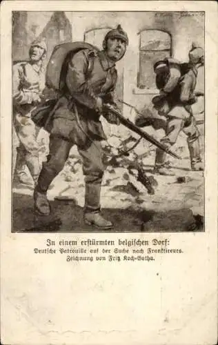 Künstler Ak Roch Gotha, Fritz, In einem erstürmten belgischen Dorf, Deutsche Patrouille