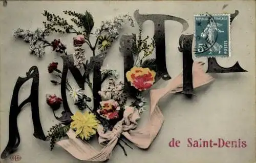 Ak Saint Denis Seine Saint Denis, Schriftzug, Blumen