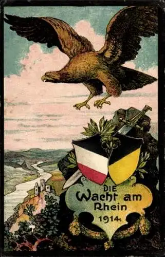 Ak Die Wacht am Rhein 1914, Wappen, Schwert, Adler, 1. WK