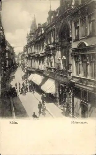 Ak Köln am Rhein, Straßenansicht, Hohestrasse,  Architektur, Menschen