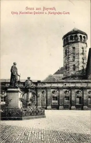 Ak Bayreuth in Oberfranken, König Maximilian Denkmal und Markgrafenturm