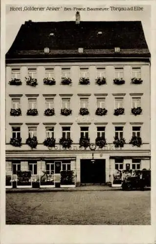 Ak Torgau an der Elbe, Hotel Goldener Anker, Inh. Franz Baumeyer