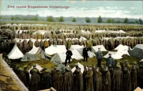 Ak Eine reiche Siegesbeute Hindenburg, Kriegsgefangene, Kriegsgefangenenlager, 1. WK