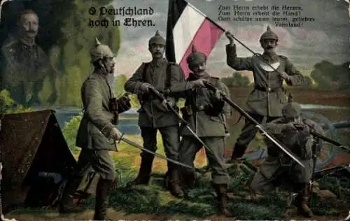Ak O Deutschland hoch in Ehren, Deutsche Soldaten, Kaiser Wilhelm II., 1. WK