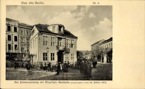 Ak Berlin Mitte, Potsdamer Platz, Ring'iche Apotheke, s Gebäude, 1873