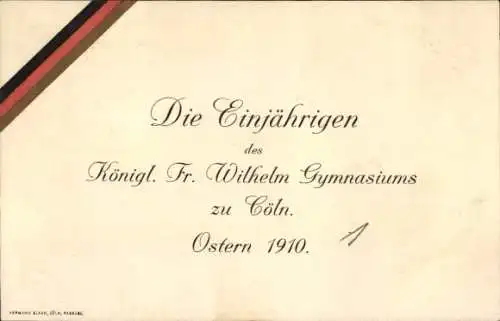 Studentika Ak Köln, Die Einjährigen des Königl. Fr. Wilhelm Gymnasiums, Ostern 1910
