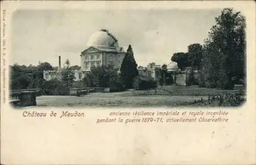 Ak Meudon Hauts de Seine, Château de  Observatorium, ehemalige kaiserliche Residenz, Krieg 1870-7