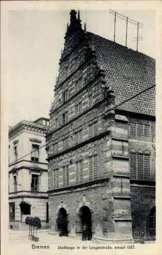 Ak Bremen, Stadtwage in der Langenstraße, erbaut 1587