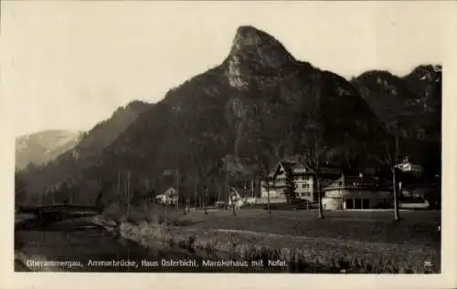 Ak Oberammergau in Oberbayern, Berg Kofel, Ammerbrücke, Haus Osterbichl, Marokohaus