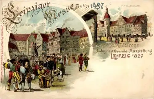 Ak Leipzig, Leipziger Messe, Auerbachs Hof, Anno 1497, Am Naschmarkt, Industrie-Ausstellung 1897