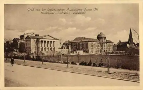 Ak Poznań Posen, Ostdeutsche Ausstellung 1911, Stadttheater, Paulikirche,  Architektur