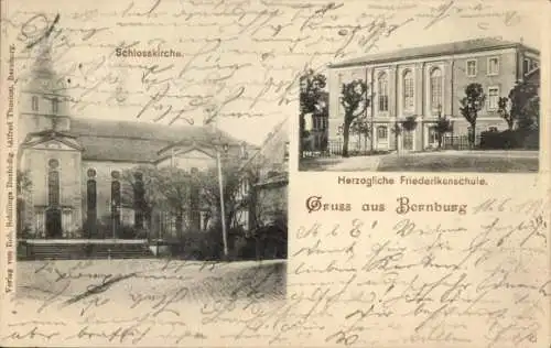 Ak Bernburg an der Saale, Schlosskirche, Herzogliche Friederikenschule, Gruß aus  Verlag von Rob.