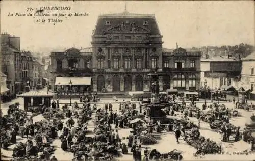 Ak Cherbourg en Cotentin Manche, Vorderansicht des Theaters, Marktgeschehen, großer Platz mit Men