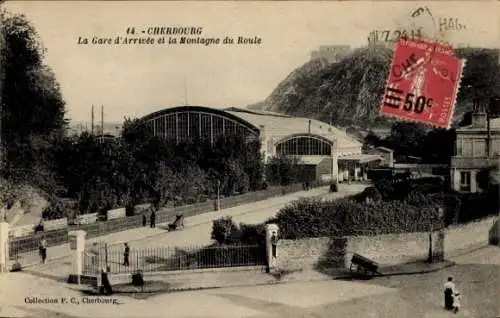 CPA Cherbourg-Manche, La Gare d'Arrivée et la Montagne du Roule