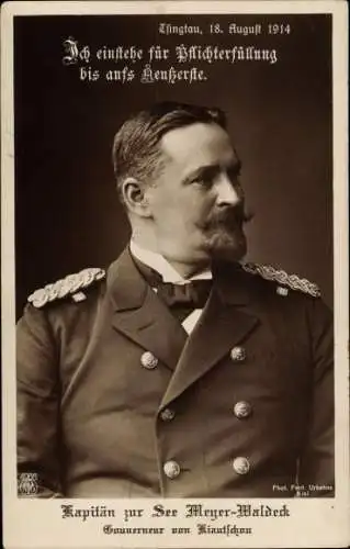 Ak Kapitän zur See Meyer Waldeck, Gouverneur von Kiautschou, Zitat Tsingtau 18. August 1914