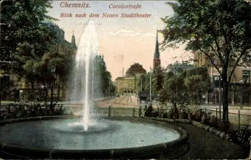 Ak Chemnitz in Sachsen, Brunnen, Carolastraße, Blick auf das Neue Stadttheater