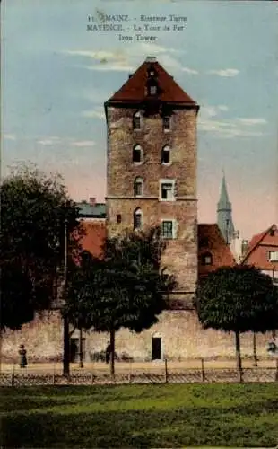 Ak Mainz am Rhein, Eiserner Turm, Stadtansicht, historische Architektur, La Tour de Fer