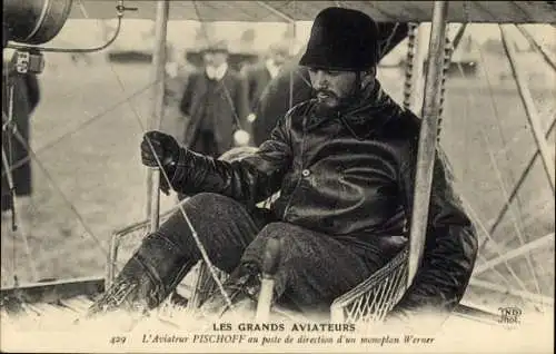 CPA Les Grands Aviateurs, L'Aviateur Pischoff, monoplan Werner