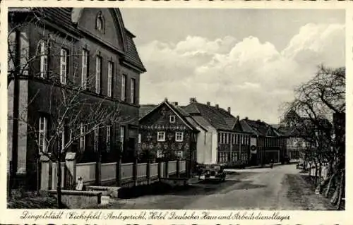 Ak Dingelstädt im Eichsfeld Thüringen, Amtsgericht, Hotel Deutsches Haus, Arbeitsdienstlager, alt