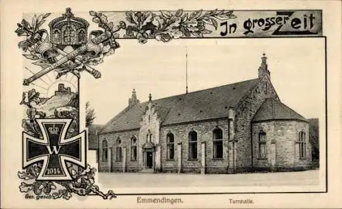 Passepartout Ak Emmendingen im Breisgau Baden, Turnhalle, In großer Zeit, EK 1914