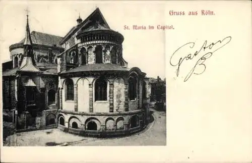 Ak Köln am Rhein, St. Maria im Capitol, Gruß aus  schwarz-weiße Aufnahme, unterschrieben