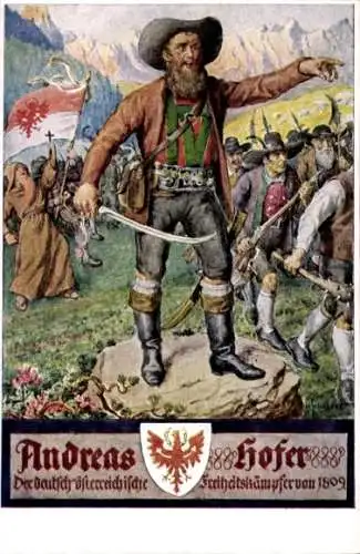 Künstler Ak Freiheitskämpfer Andreas Hofer, Tiroler Aufstandsbewegung von 1809