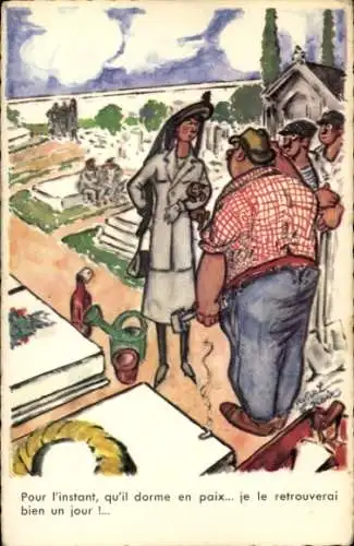 Künstler Ak Pour l'instant, qu'il dorme en paix... je le retrouverai bien un jour, Humor
