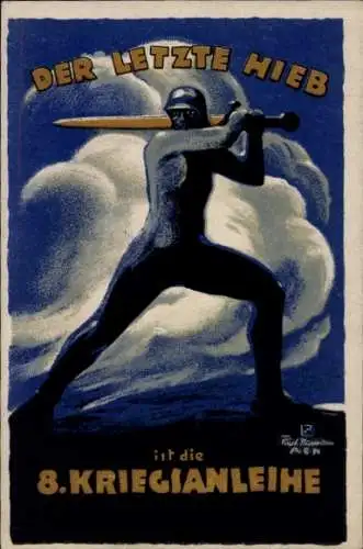 Künstler Ak Letzter Hieb ist die 8. Kriegsanleihe, Mann mit Schwert