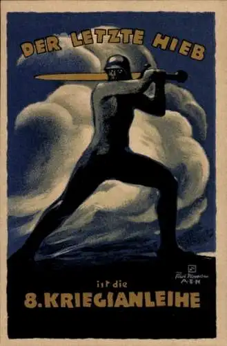 Künstler Ak Letzter Hieb ist die 8. Kriegsanleihe, Mann mit Schwert