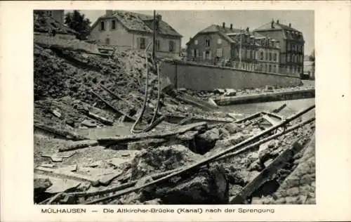 Ak Mulhouse Mülhausen Elsass Haut Rhin, Die Altkircher-Brücke nach der Sprengung
