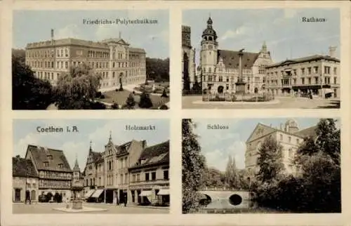 Ak Cöthen Köthen in Anhalt, Friedrichs Polytechnikum, Rathaus, Schloss, Holzmarkt