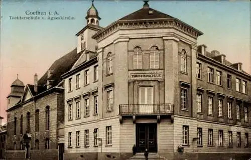Ak Cöthen Köthen in Anhalt, Töchterschule und Agneskirche