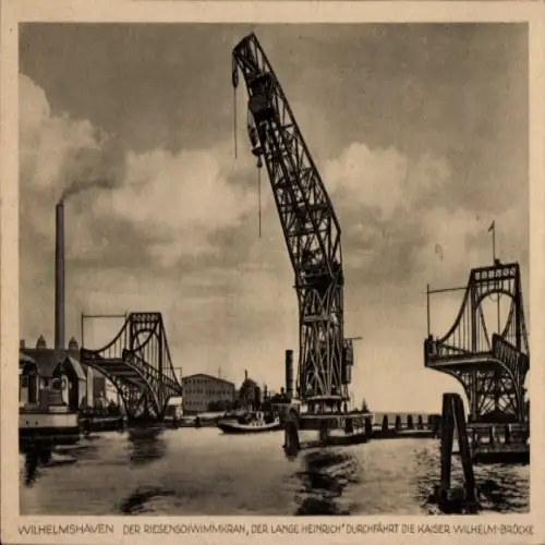 Ak Wilhelmshaven an der Nordsee, Riesenschwimmkran, Lange Heinrich, Kaiser Wilhelm-Brücke