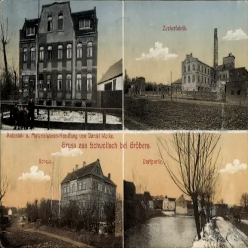 Ak Schwoitsch Gröbers im Saalekreis, Kolonialwarenhandlung Daniel Wolke, Schule, Zuckerfabrik, Dorf