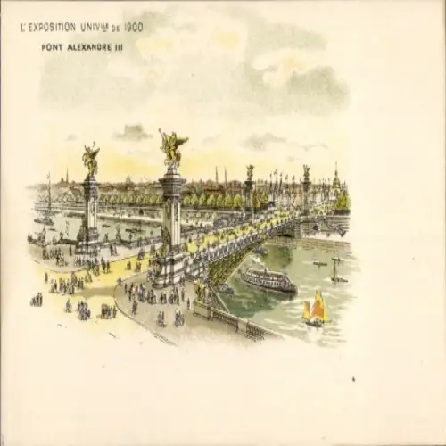 Litho Paris Frankreich, L'Exposition Universelle 1900, Pont Alexandre III