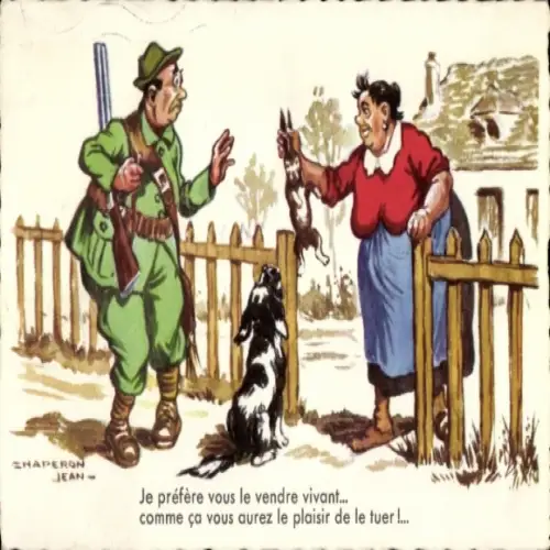 Künstler Ak Chaperon, Jean, Jäger, Je préfère vous le vendre vivant